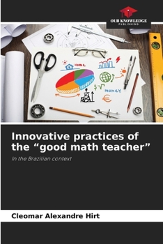 Paperback Innovative practices of the "good math teacher" Book