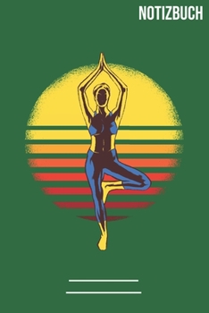 Notizbuch Liniert Yoga: A5 Notizbuch /  Notebook • 111 Seiten  • Extra  Kalender 2020 •  Einzigartig •  Liniert •  Linien •  Linie • Geschenk • Geschenkidee (German Edition)