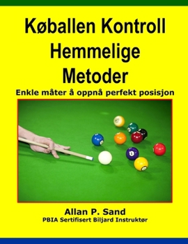 Paperback Koballen Kontroll Hemmelige Metoder: Enkle mater a oppna perfekt posisjon [Norwegian] Book