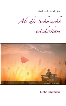 Als die Sehnsucht wiederkam: Liebe und mehr (Liebe und mehr (08)) (German Edition)