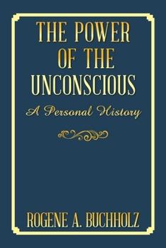 Paperback The Power of the Unconscious: A Personal History Book