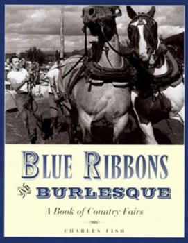 Hardcover Blue Ribbons and Burlesque: A Book of Country Fairs Book