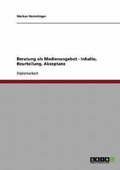 Paperback Beratung als Medienangebot - Inhalte, Beurteilung, Akzeptanz [German] Book