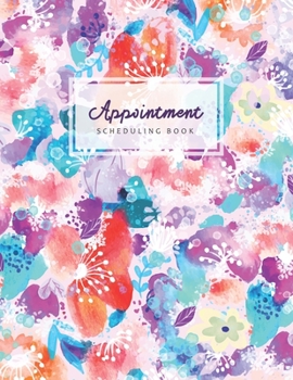 Appointment Scheduling Book: Flower Abstract | 15 Month Scheduling Book | Daily and Hourly Planner | 15 Minute Increments | Client Organizer | Monday ... Stylist Makeup Artists (Appointment Notebook)