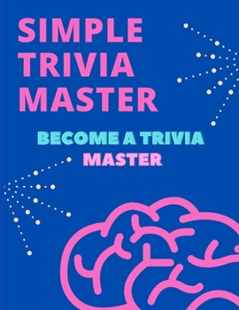 Paperback Simple Trivia Master: Become a Trivia Master Book