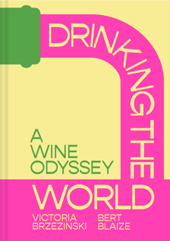 Hardcover Drinking the World: A Wine Odyssey Book