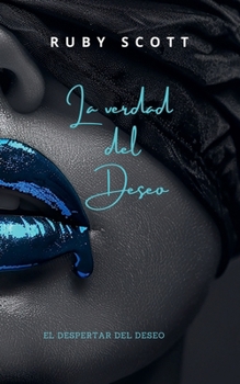 Paperback La Verdad del Deseo [Spanish] Book