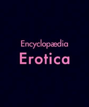 Hardcover The Encyclopedia of Erotica Book