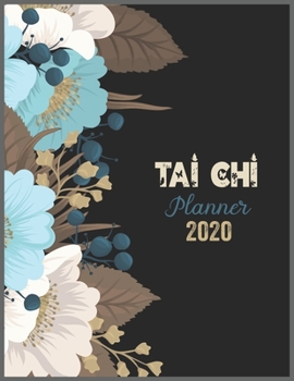TAI CHI Planner 2020: 2020 Calendar, Daily Weekly Planner with Monthly quick-view/over view with 2020 Planner