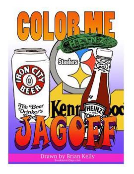Paperback Color Me Jagoff: Coloring book for all ages about Pittsburgh Book