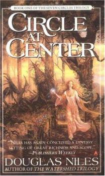 Circle at Center (Seven Circles Trilogy, Book 1) - Book #1 of the Seven Circles