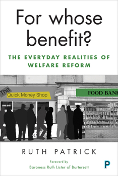 Hardcover For Whose Benefit?: The Everyday Realities of Welfare Reform Book