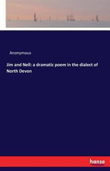 Paperback Jim and Nell: a dramatic poem in the dialect of North Devon Book