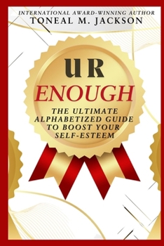 Paperback U R Enough: The Ultimate Alphabetized Guide to Boost Your Self-Esteem Book