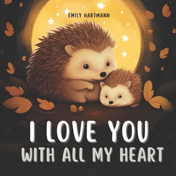 Paperback I Love You With All My Heart: Bedtime Story For Kids, Nursery Rhymes For Babies and Toddlers Book