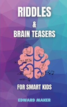 Riddles and brains teasers for smart kids: 300+ riddles and brain teasers for smart kids (Spanish Edition)