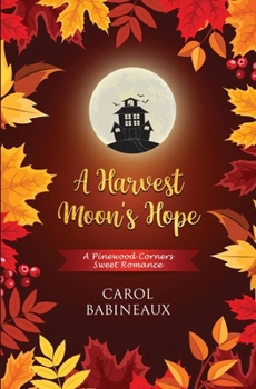 Paperback A Harvest Moon's Hope: A Pinewood Corners Sweet Romance Book