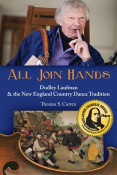 Paperback All Join Hands: Dudley Laufman & the New England Country Dance Tradition Book