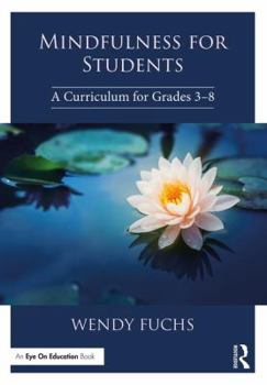Paperback Mindfulness for Students: A Curriculum for Grades 3-8 Book