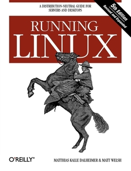 Paperback Running Linux: A Distribution-Neutral Guide for Servers and Desktops Book