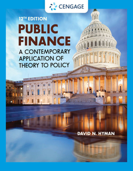 Hardcover Public Finance: A Contemporary Application of Theory to Policy Book