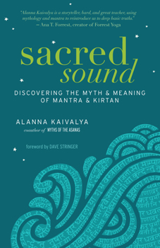 Paperback Sacred Sound: Discovering the Myth & Meaning of Mantra & Kirtan Book