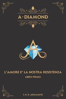Paperback A-DIAMOND libro primo.: L'Amore è la nostra resistenza [Italian] Book