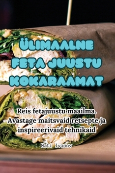 Paperback Ülimaalne Feta Juustu Kokaraamat [Estonian] Book