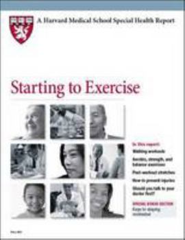 Starting to Exercise (Harvard Medical School Special Health Reports) - Book  of the Harvard Medical School Special Health Report