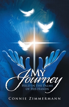 Paperback My Journey: Held in the Palms of His Hands Book