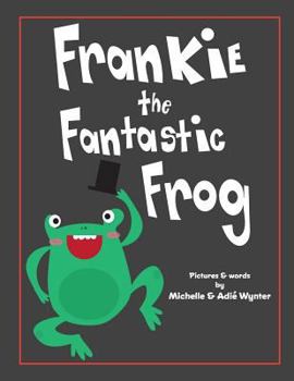 Paperback Frankie the Fantastic Frog Book