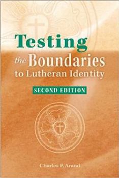 Paperback Testing the Boundaries to Lutheran Identity Book