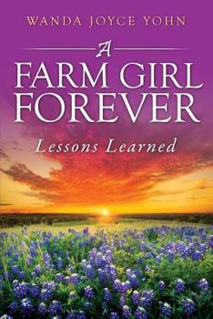 Paperback A Farm Girl Forever: Lessons Learned Book