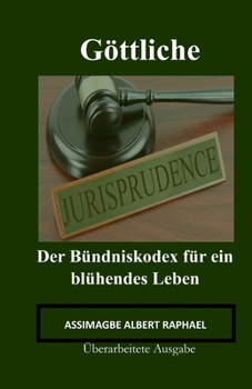 Paperback Göttliche Rechtsprechung: Der Bundeskodex für ein blühendes Leben: Überarbeitete Ausgabe [German] Book