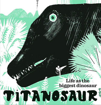 Paperback Titanosaur: Life as the Biggest Dinosaur Book