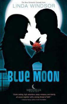 Blue Moon: Book Three in The Moonstruck Series (Windsor, Linda) - Book #3 of the Moonstruck