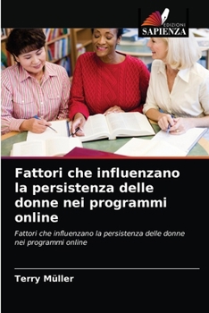 Paperback Fattori che influenzano la persistenza delle donne nei programmi online [Italian] Book