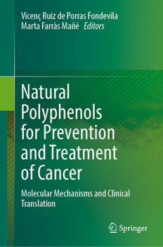 Natural Polyphenols for Prevention and Treatment of Cancer: Molecular Mechanisms and Clinical Translation