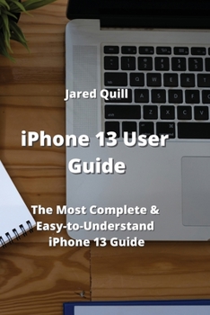 Paperback iPhone 13 User Guide: The Most Complete & Easy-to-Understand iPhone 13 Guide Book