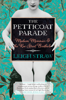 Paperback The Petticoat Parade: Madam Monnier and the Roe Street Brothels Book