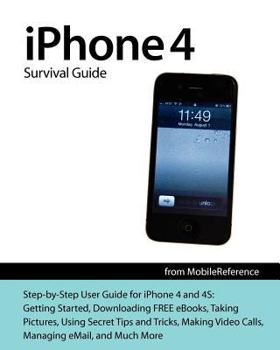 Paperback iPhone 4 Survival Guide: Concise Step-By-Step User Manual for iPhone 4: How to Download Free Ebooks, Make Video Calls, Multitask, Make Photos a Book