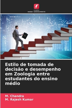 Estilo de tomada de decisão e desempenho em Zoologia entre estudantes do ensino médio (Portuguese Edition)