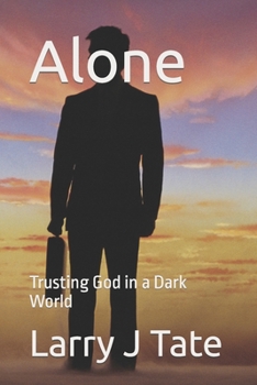 Paperback Alone: Trusting God in a Dark World Book