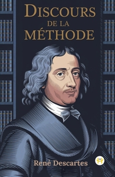 Discours de la Méthode (French Edition)