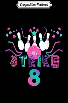 Paperback Composition Notebook: Bowling Birthday 7th 8th Hobby Themed Outfit Journal/Notebook Blank Lined Ruled 6x9 100 Pages Book