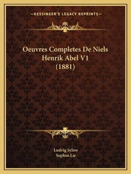 Paperback Oeuvres Completes De Niels Henrik Abel V1 (1881) [French] Book