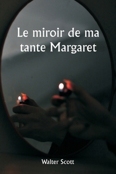 Le miroir de ma tante Margaret (French Edition)