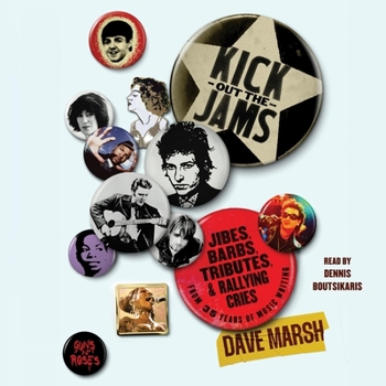 Audio CD Kick Out the Jams: Jibes, Barbs, Tributes, and Rallying Cries from 25 Years of Music Writing Book