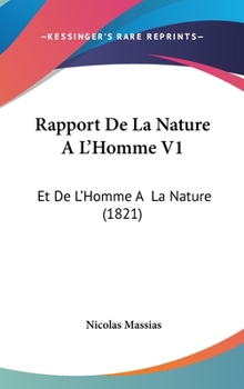 Hardcover Rapport de la Nature a L'Homme V1 : Et de L'Homme A? la Nature (1821) Book