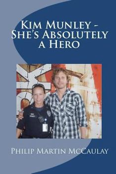 Kim Munley: She's Absolutely a Hero